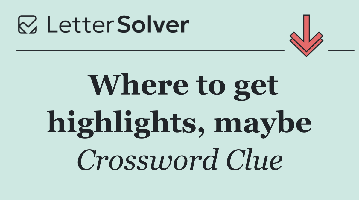 Where to get highlights, maybe