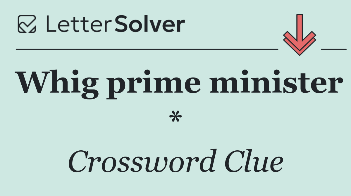 Whig prime minister *