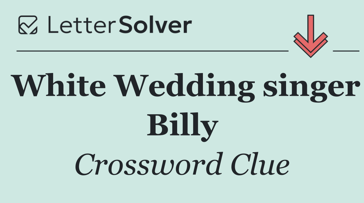 White Wedding singer Billy