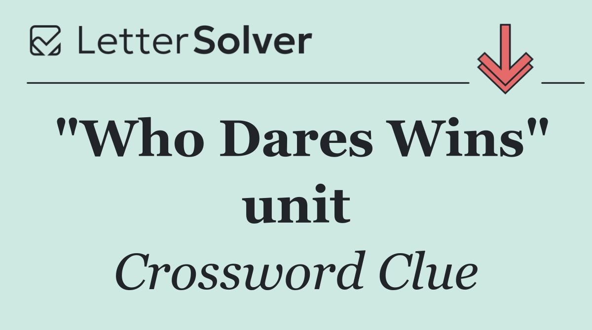 "Who Dares Wins" unit