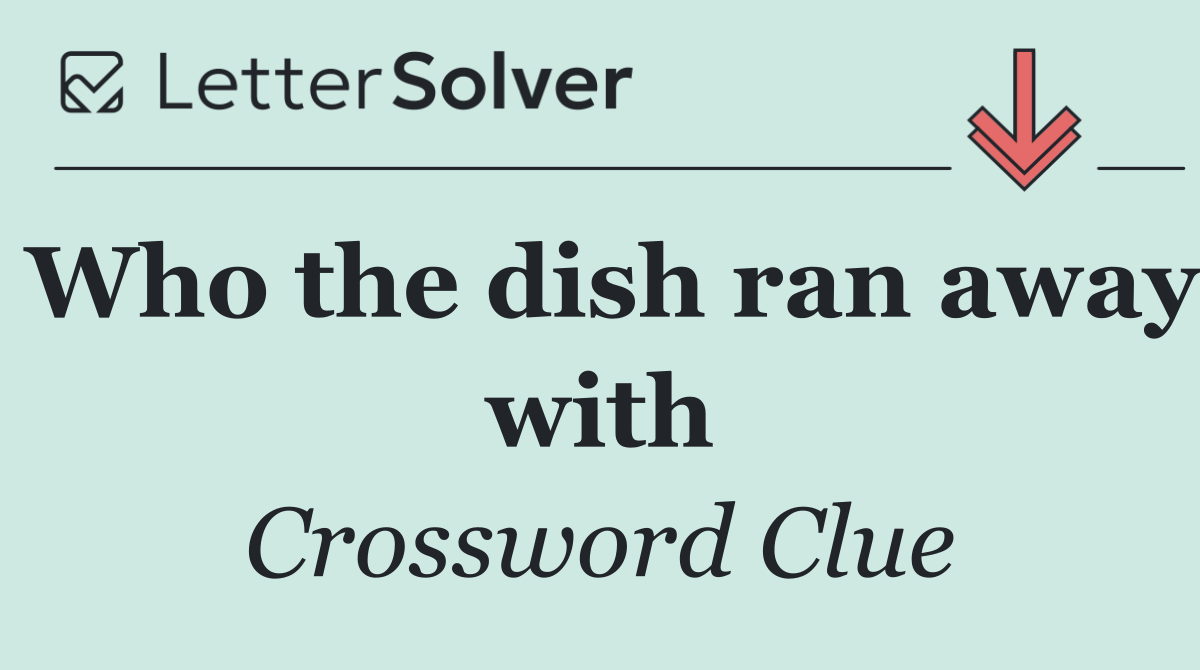 Who the dish ran away with