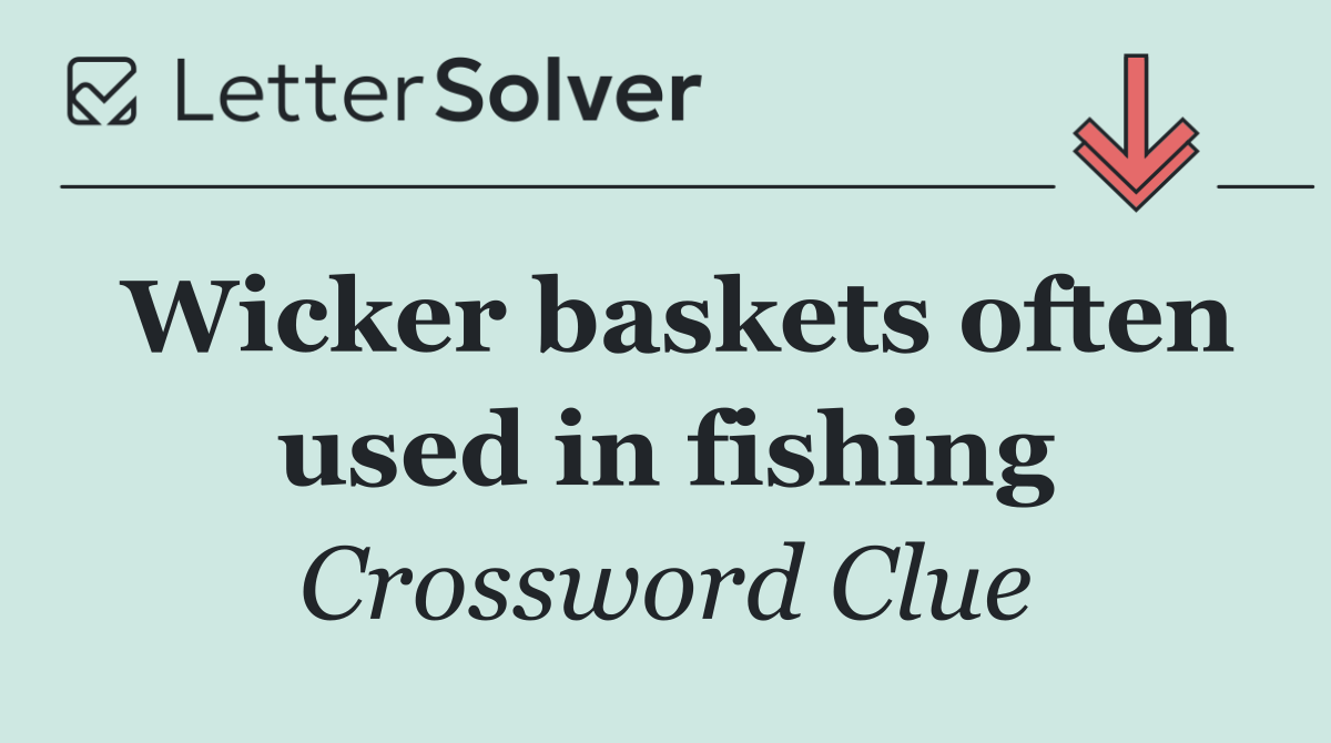 Wicker baskets often used in fishing