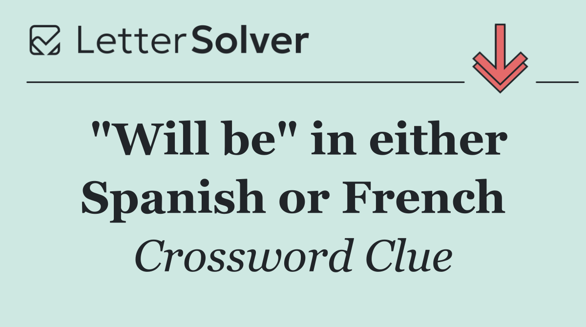 "Will be" in either Spanish or French