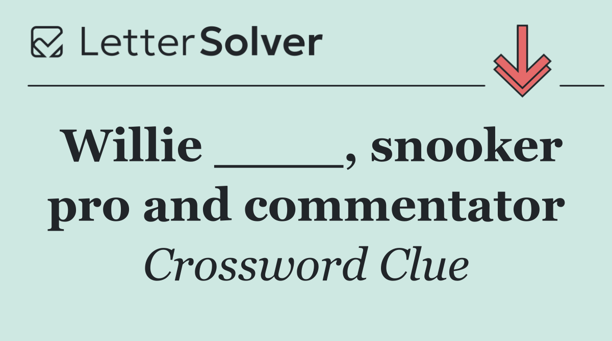 Willie ____, snooker pro and commentator