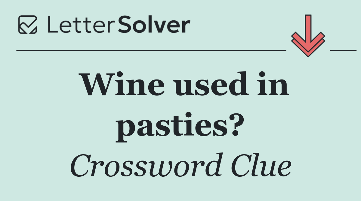 Wine used in pasties?