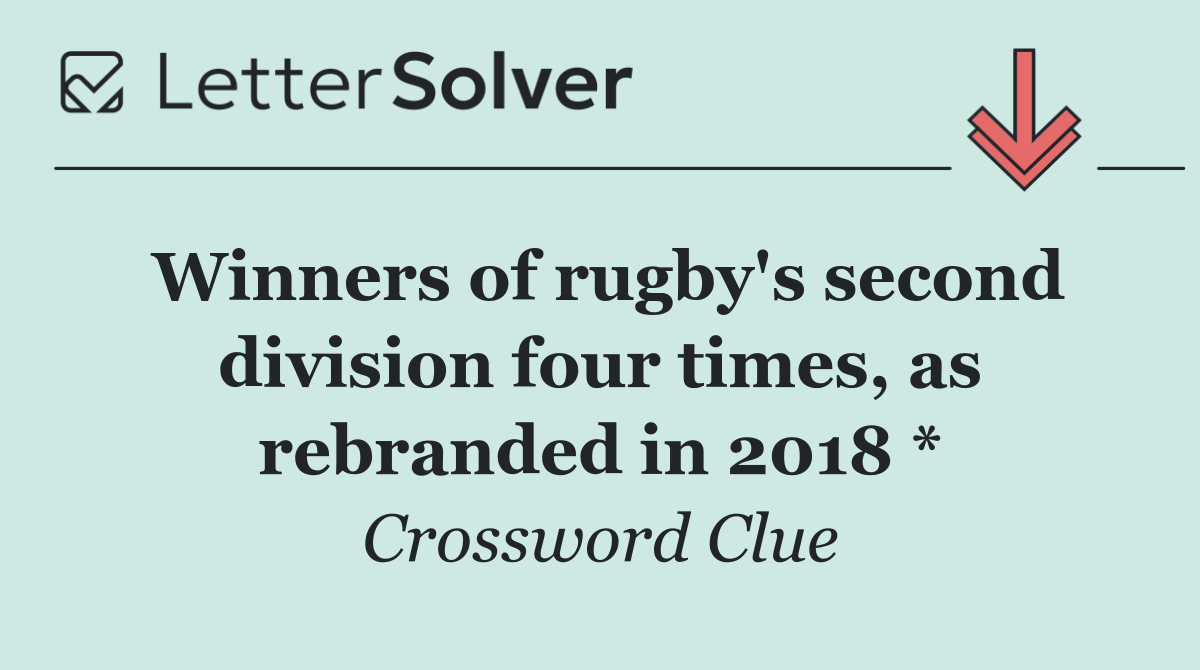 Winners of rugby's second division four times, as rebranded in 2018 *