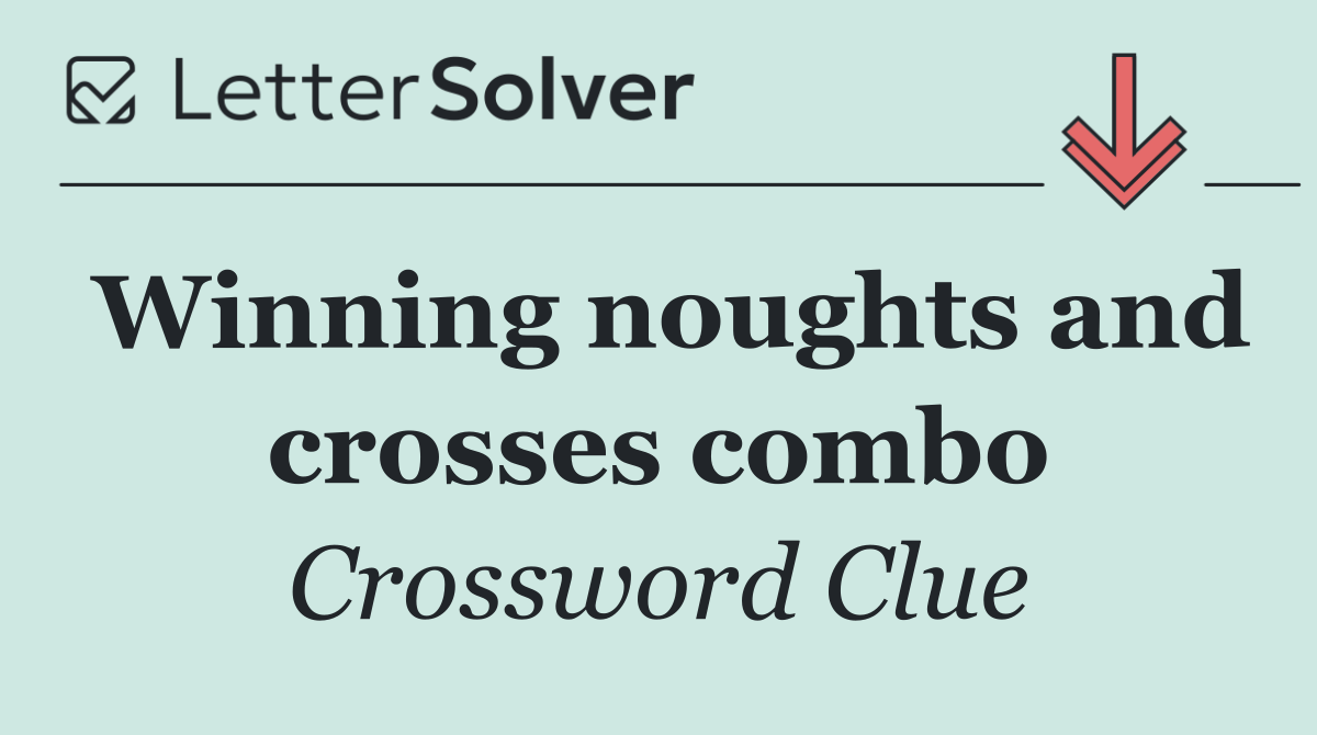 Winning noughts and crosses combo