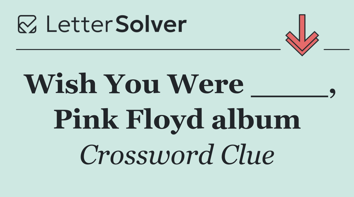 Wish You Were ____, Pink Floyd album