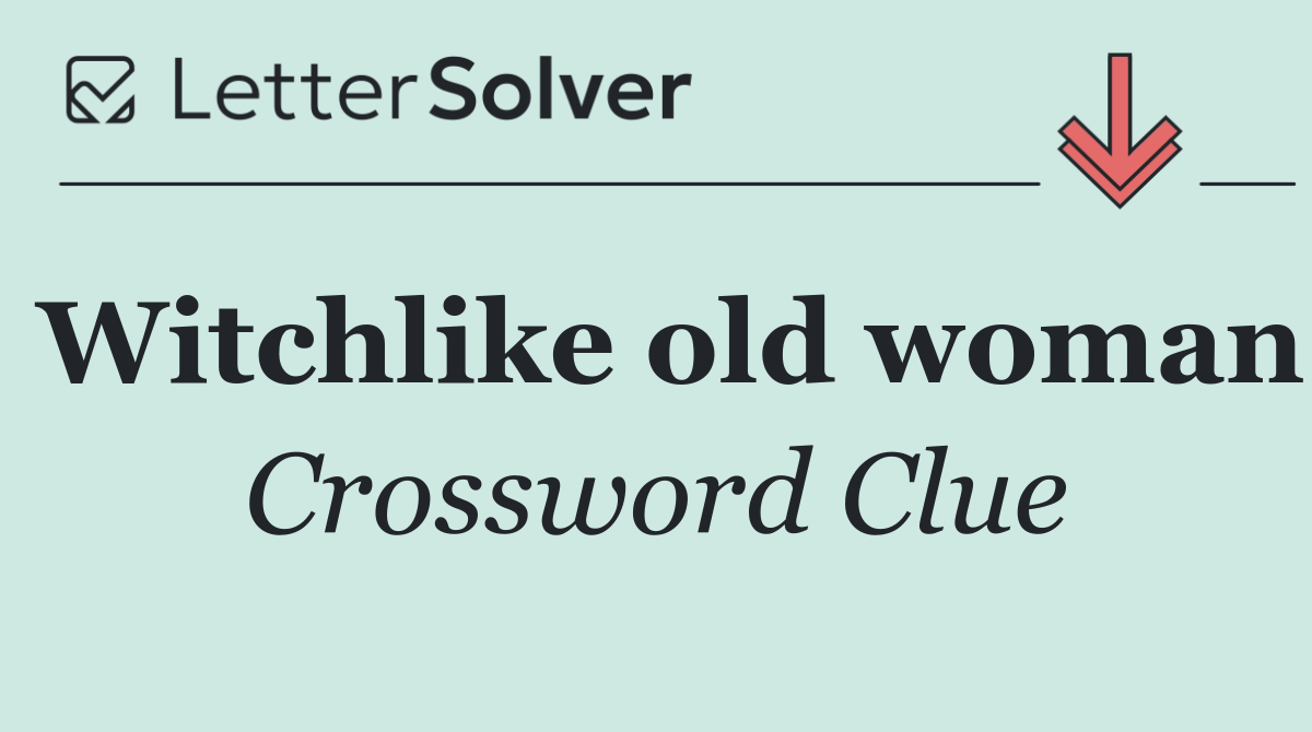 Witchlike old woman