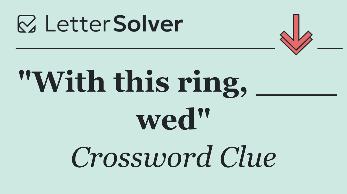 "With this ring, ____ wed"