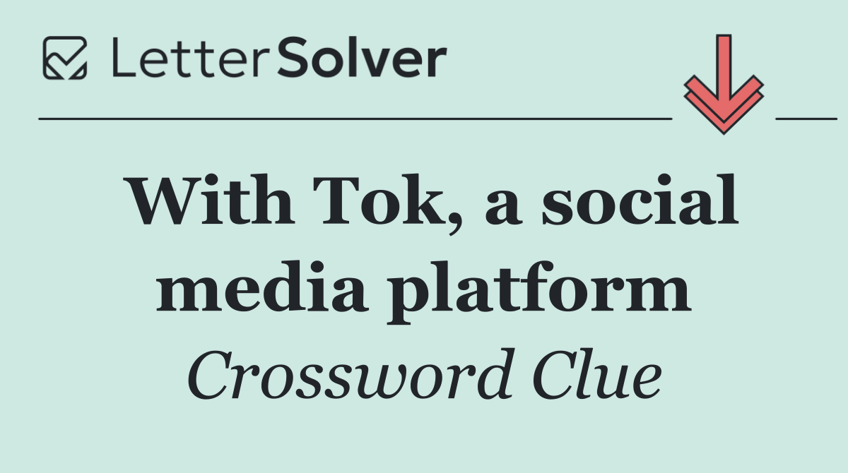 With Tok, a social media platform