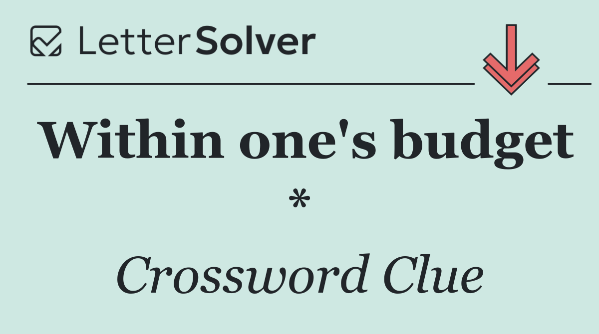 Within one's budget *