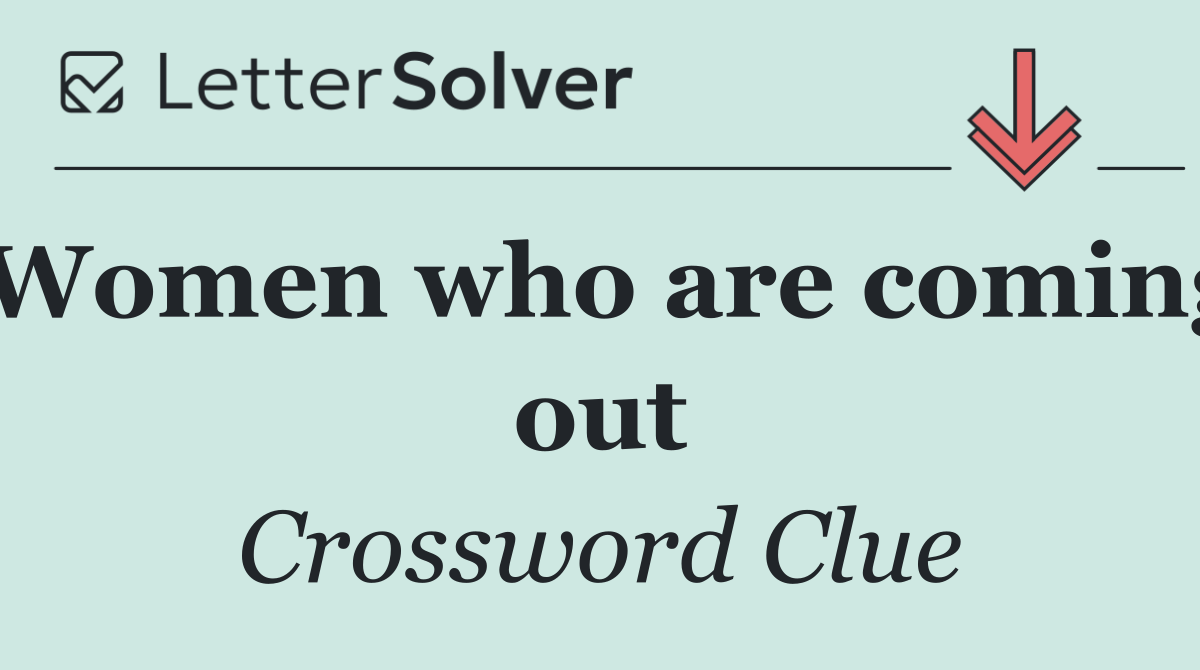 Women who are coming out