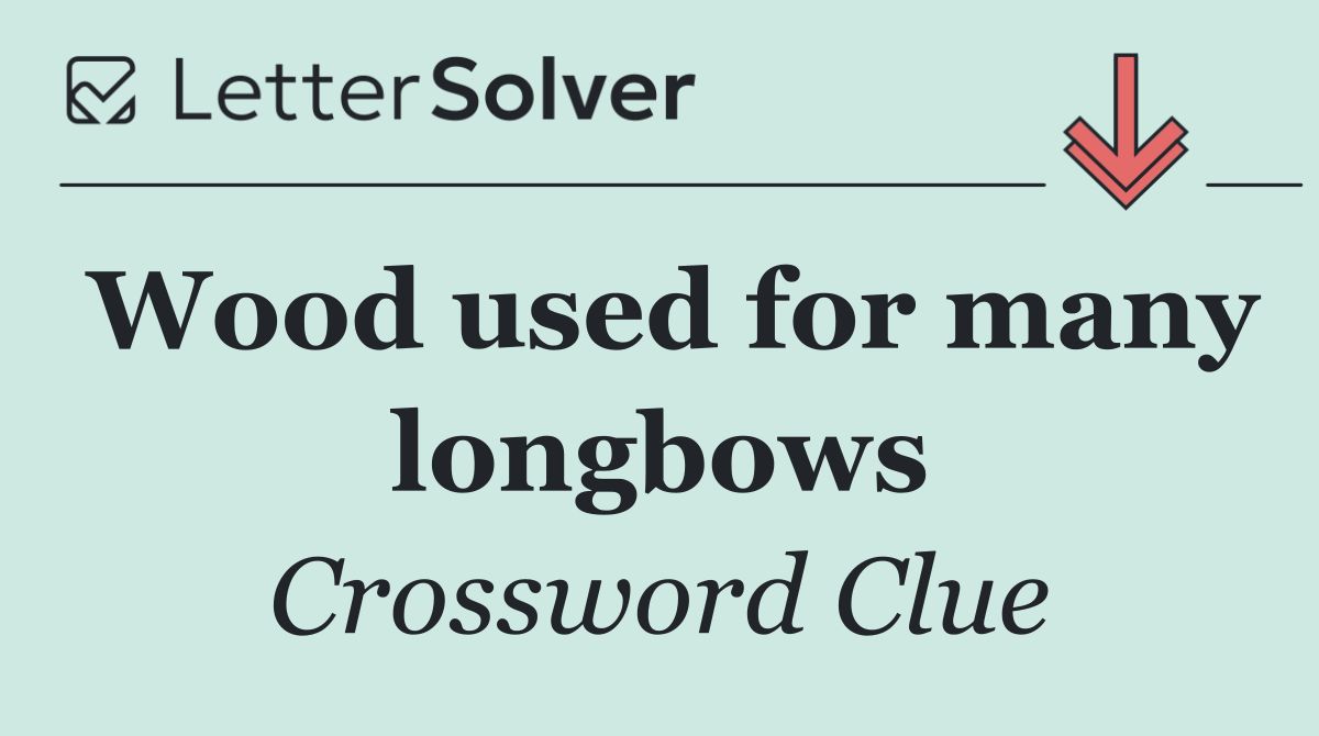 Wood used for many longbows
