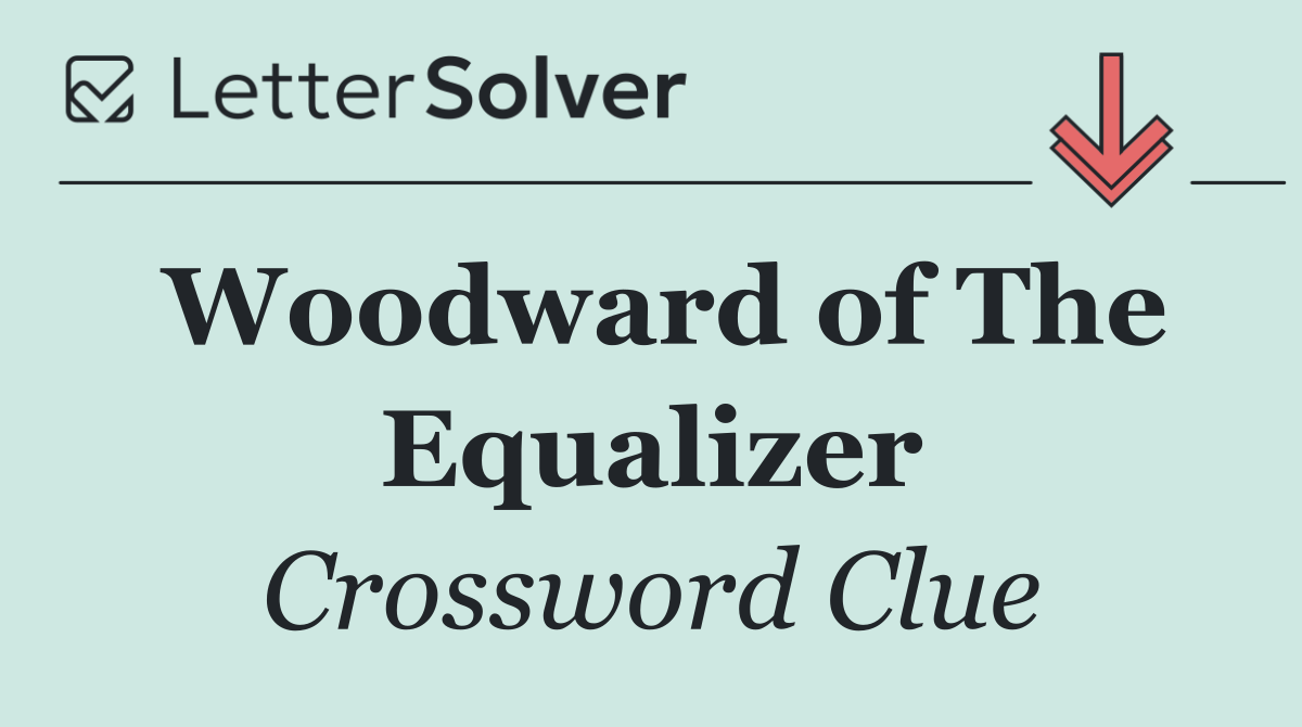Woodward of The Equalizer