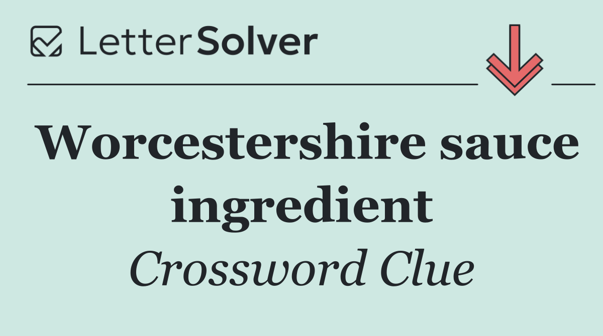 Worcestershire sauce ingredient