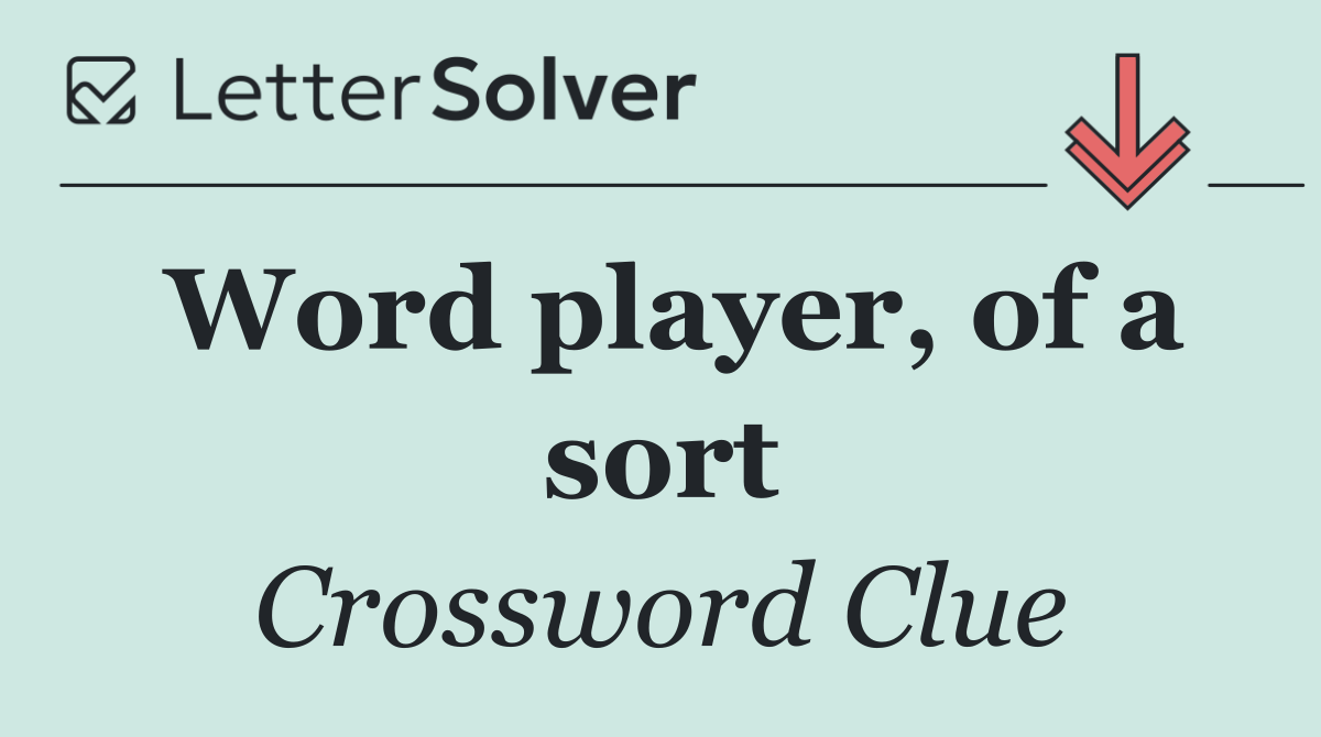 Word player, of a sort
