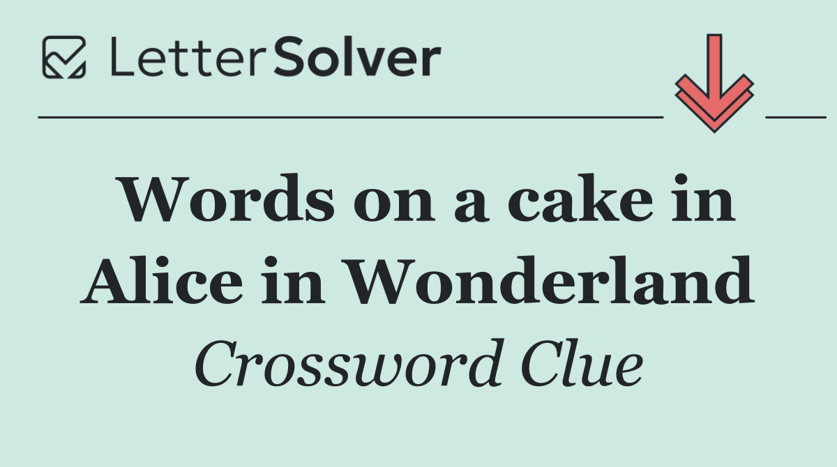 Words on a cake in Alice in Wonderland