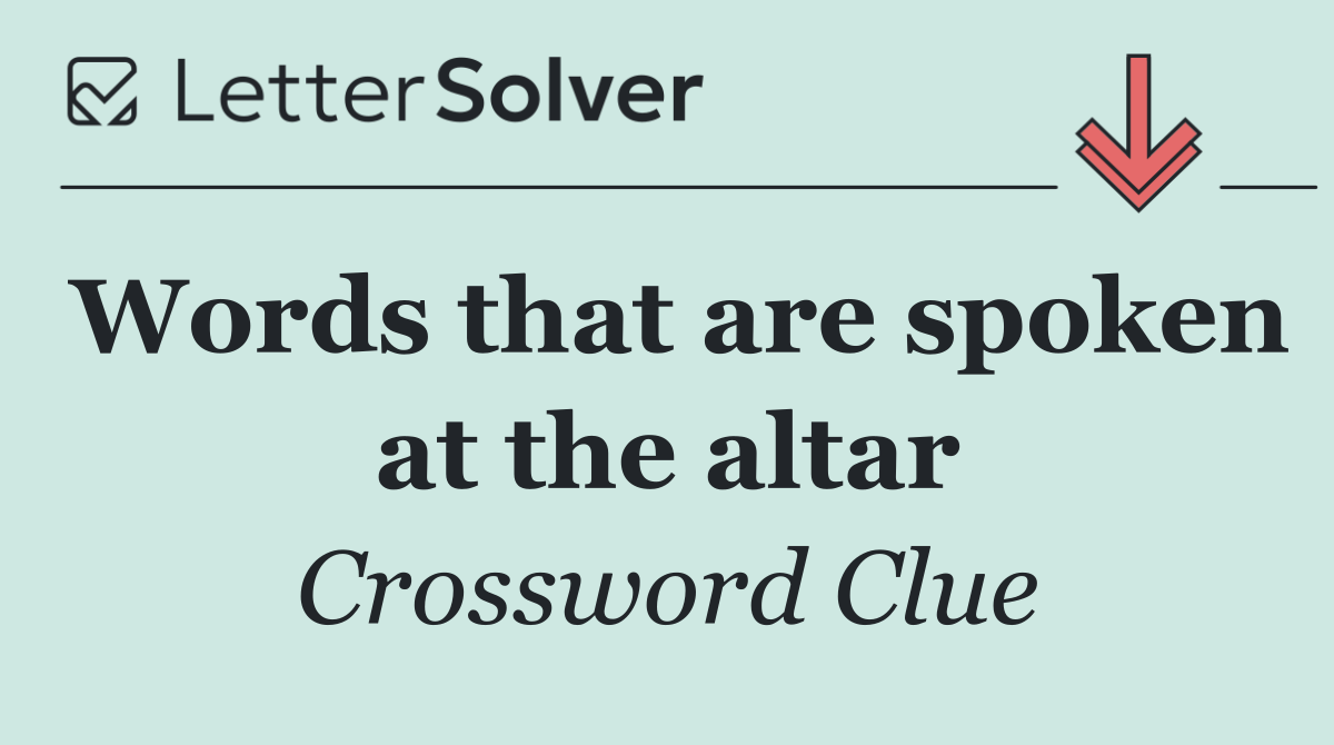 Words that are spoken at the altar