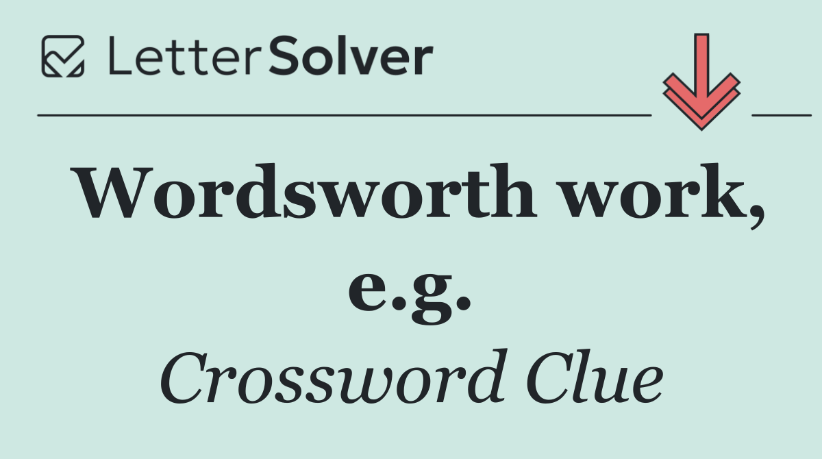 Wordsworth work, e.g.