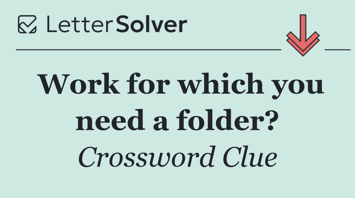 Work for which you need a folder?