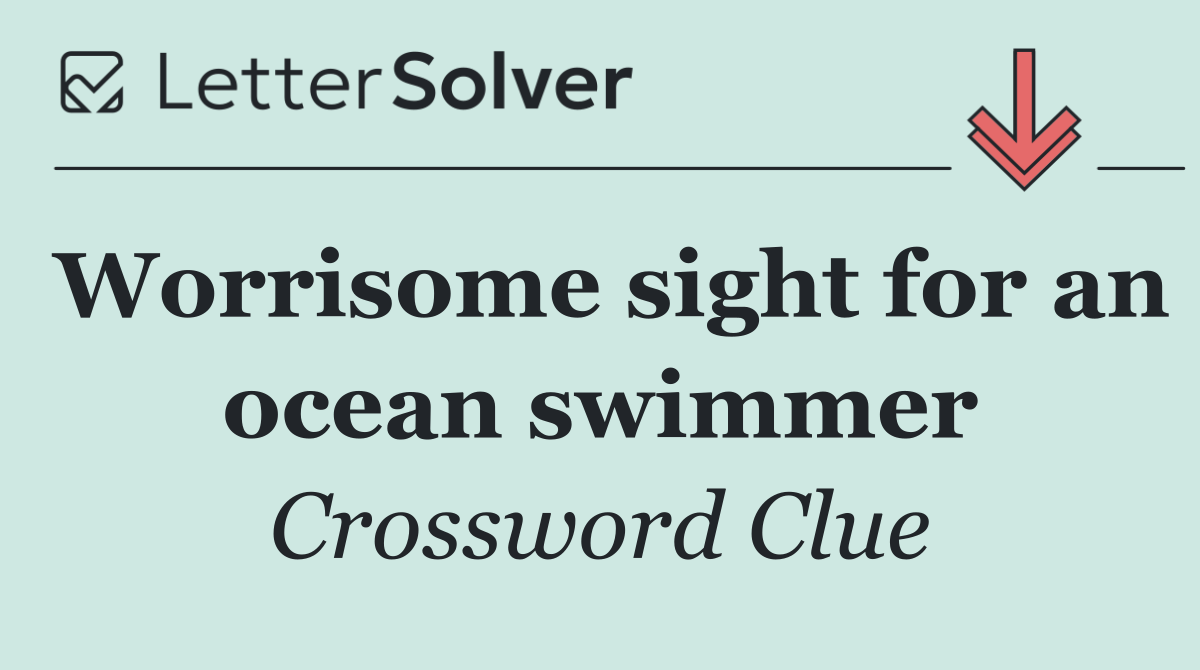 Worrisome sight for an ocean swimmer