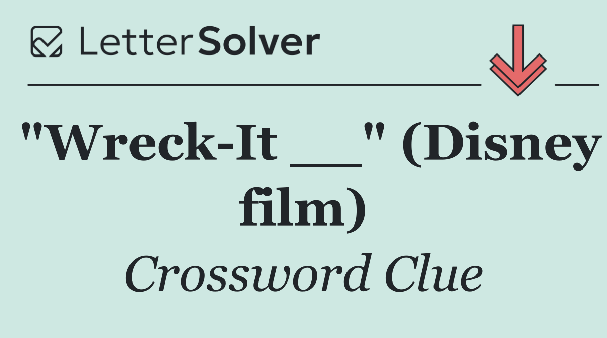 "Wreck It __" (Disney film)