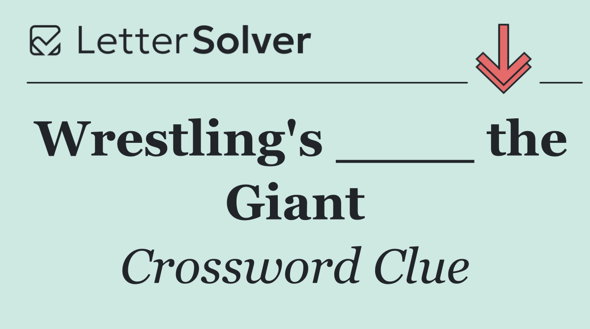 Wrestling's ____ the Giant