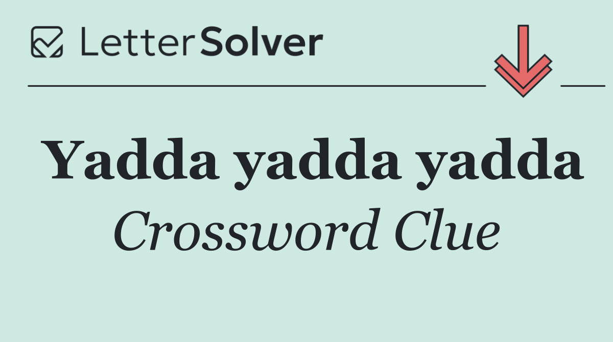 Yadda yadda yadda