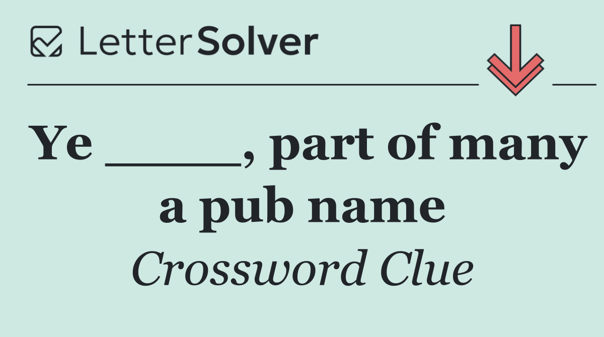 Ye ____, part of many a pub name