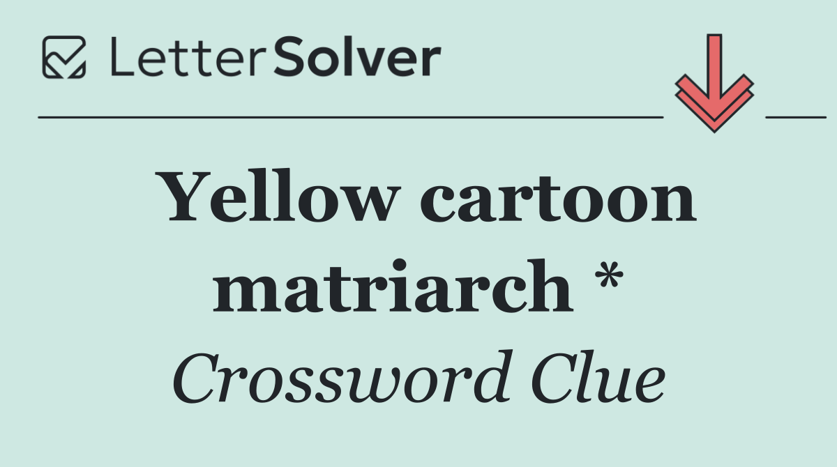 Yellow cartoon matriarch *