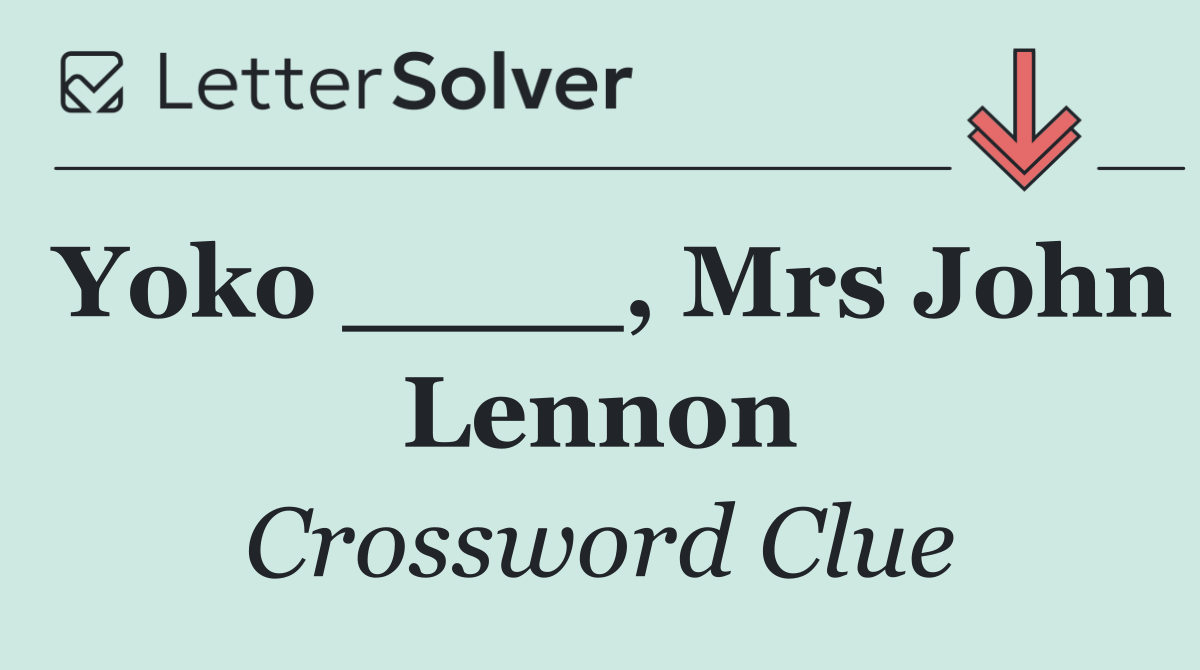 Yoko ____, Mrs John Lennon