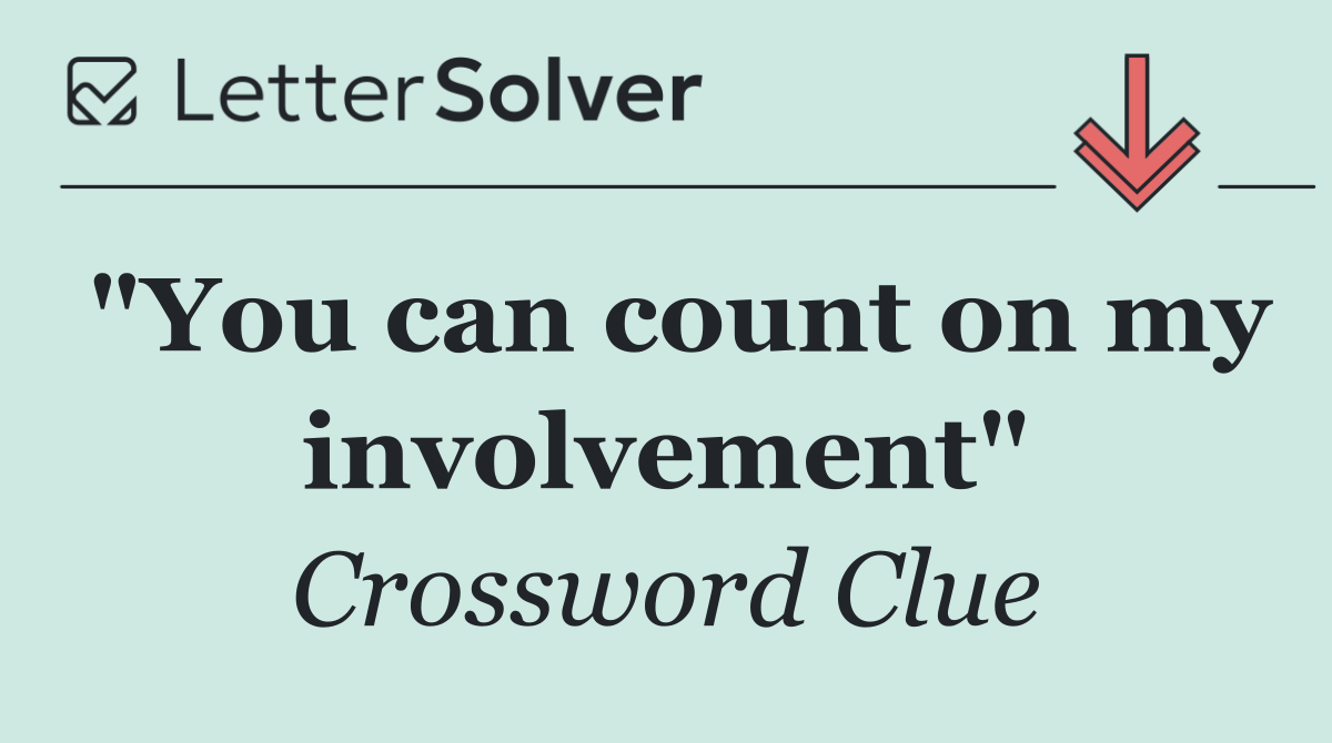 "You can count on my involvement"