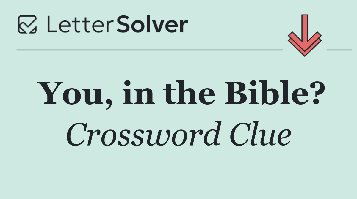You, in the Bible?