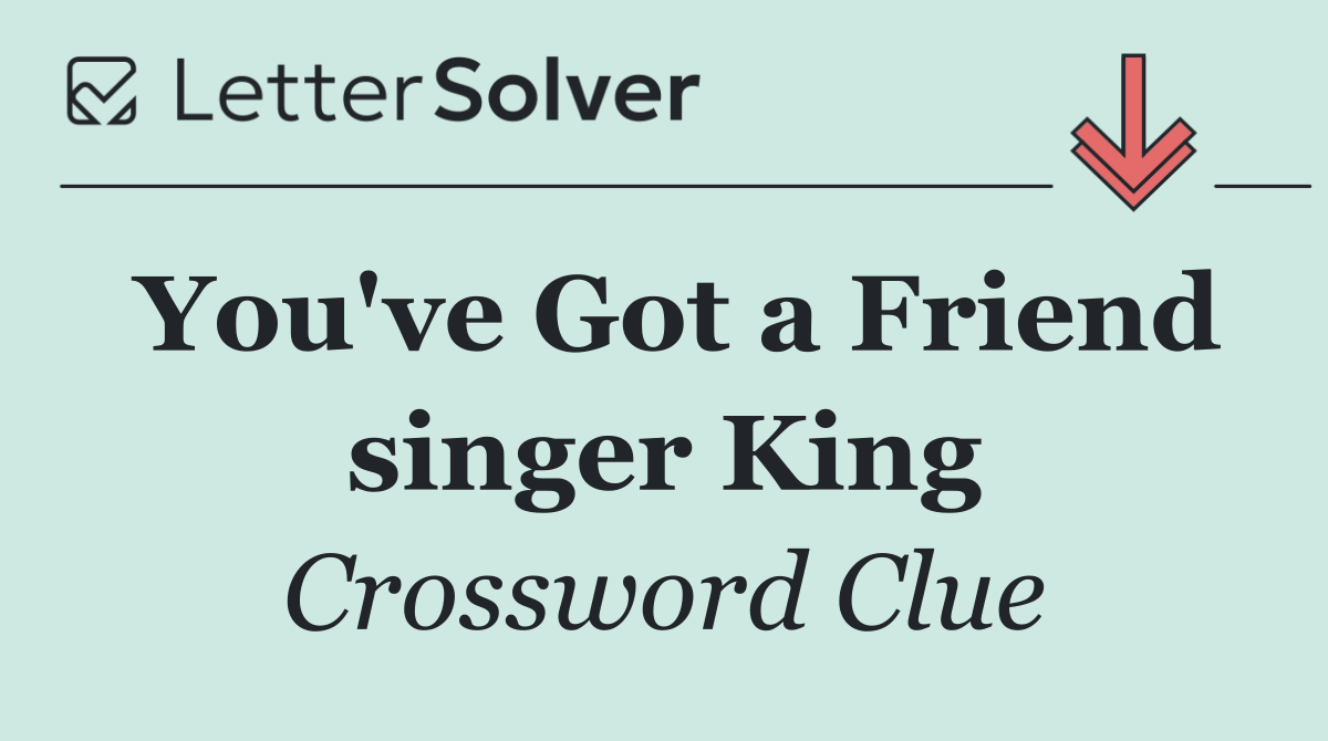 You've Got a Friend singer King