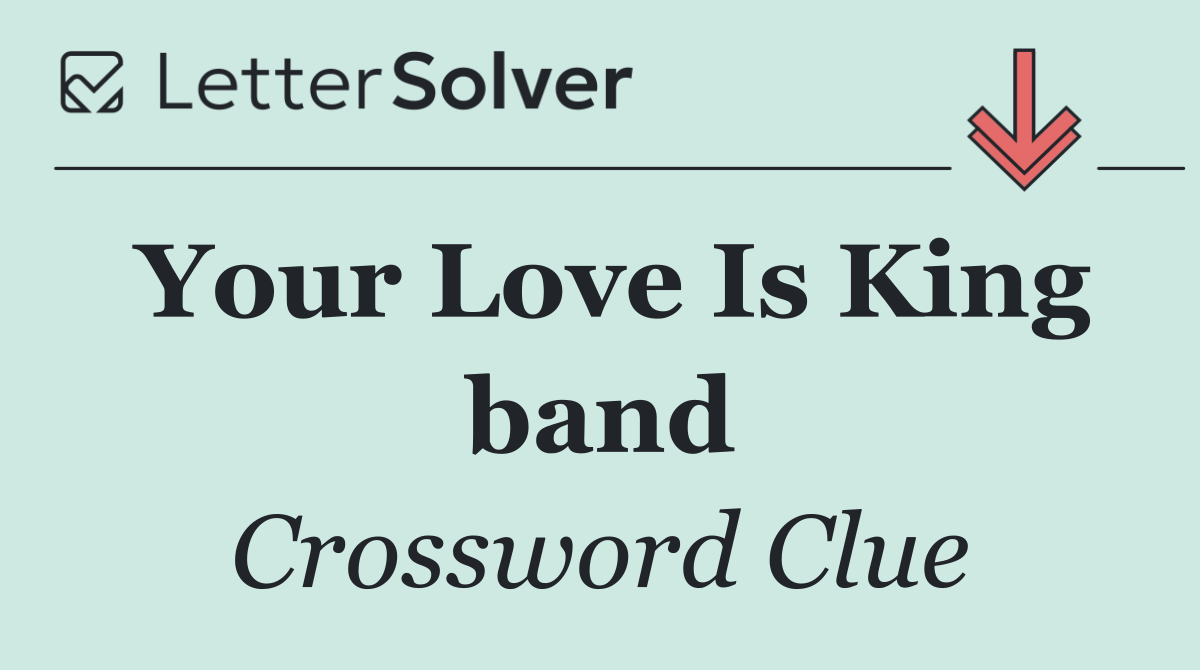 Your Love Is King band