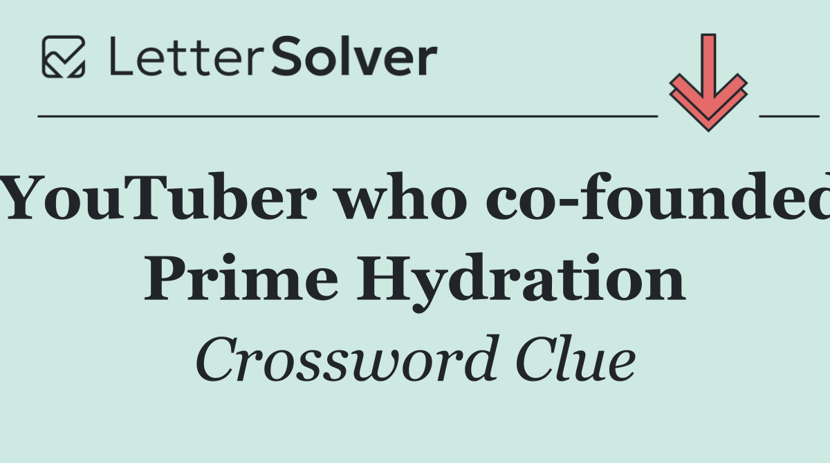 YouTuber who co founded Prime Hydration