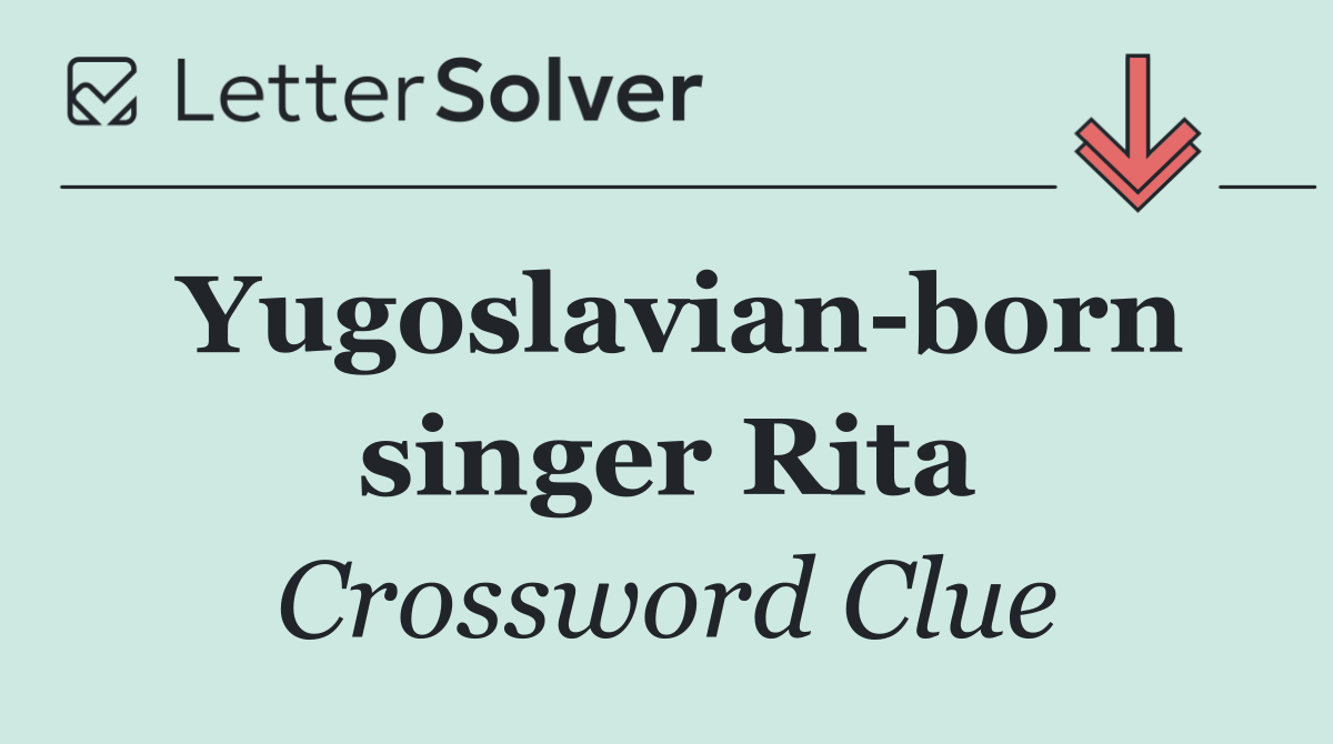 Yugoslavian born singer Rita