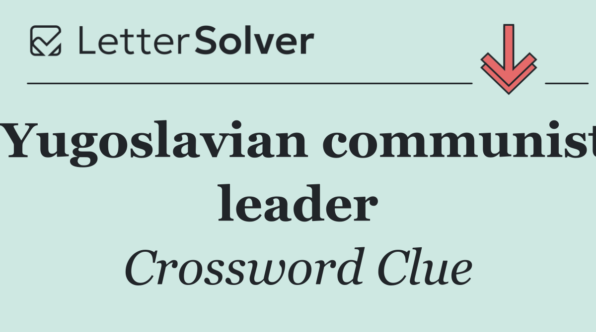 Yugoslavian communist leader