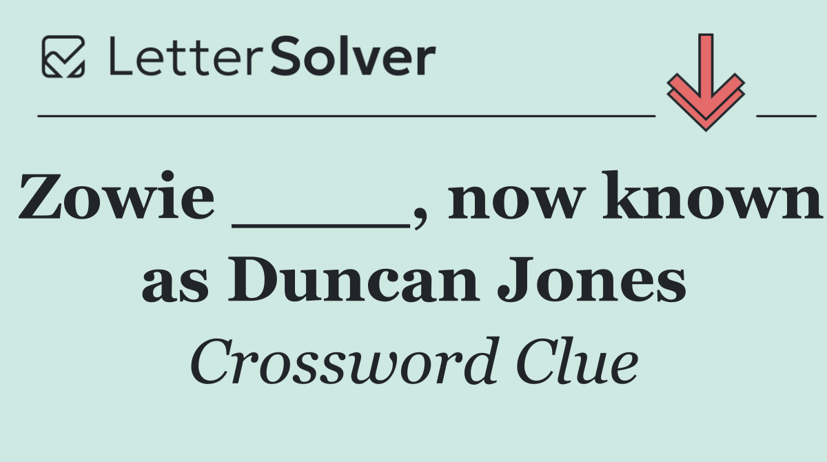 Zowie ____, now known as Duncan Jones