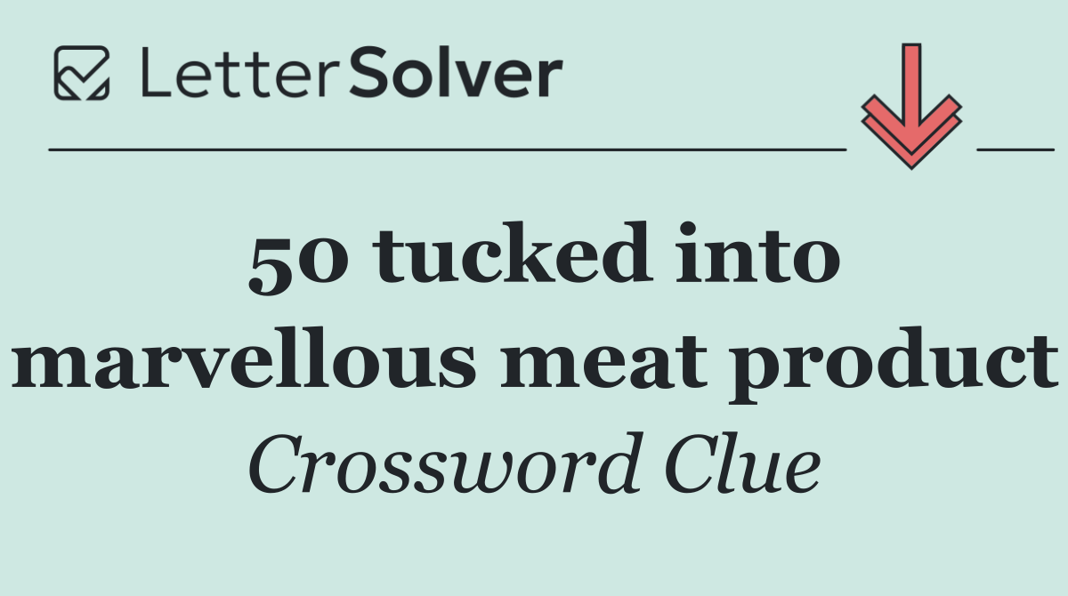 50 tucked into marvellous meat product