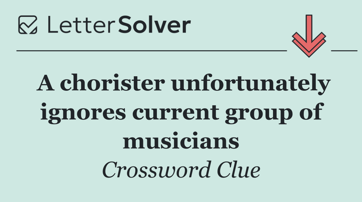 A chorister unfortunately ignores current group of musicians