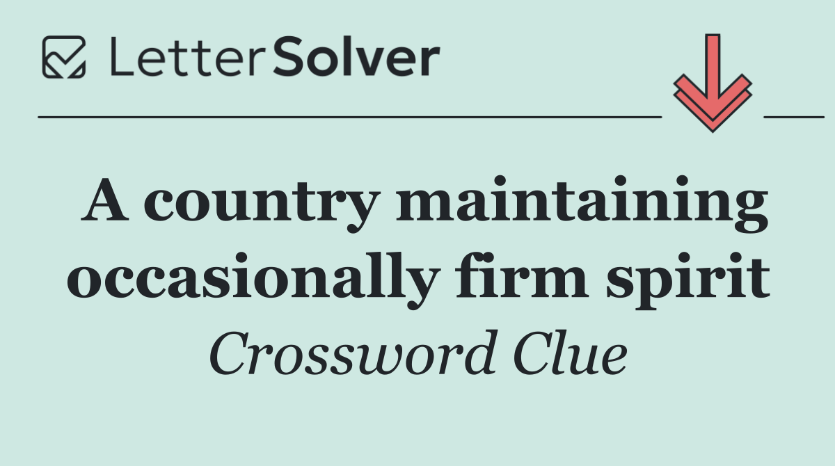 A country maintaining occasionally firm spirit