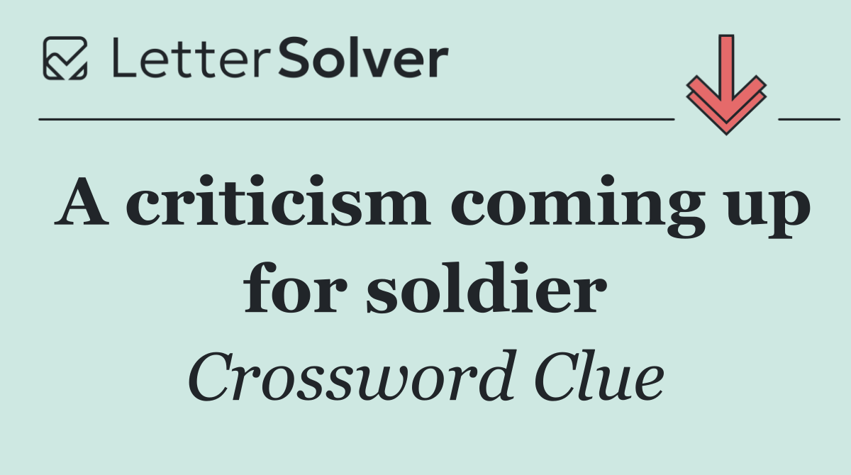 A criticism coming up for soldier