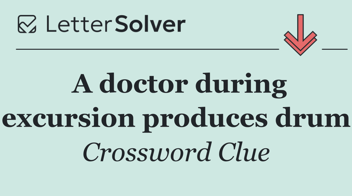 A doctor during excursion produces drum
