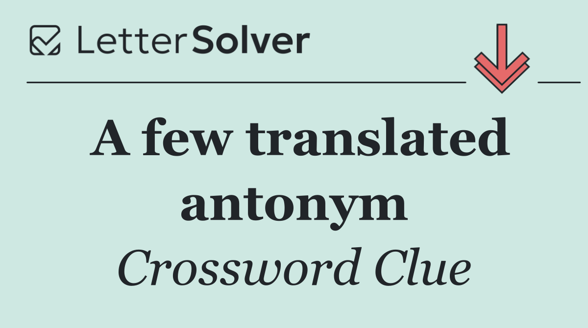 A few translated antonym