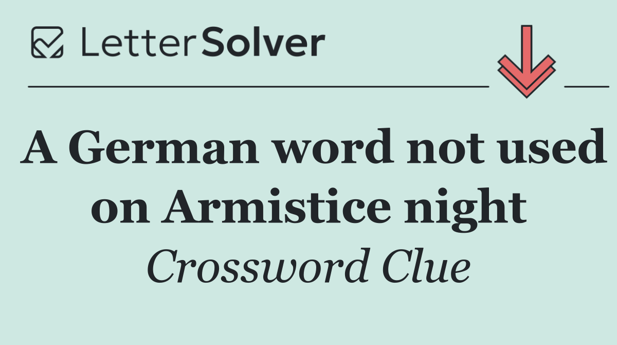 A German word not used on Armistice night