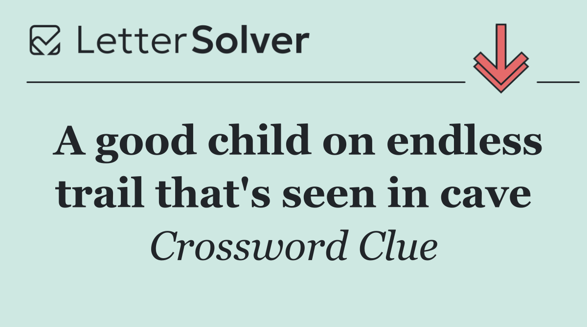 A good child on endless trail that's seen in cave