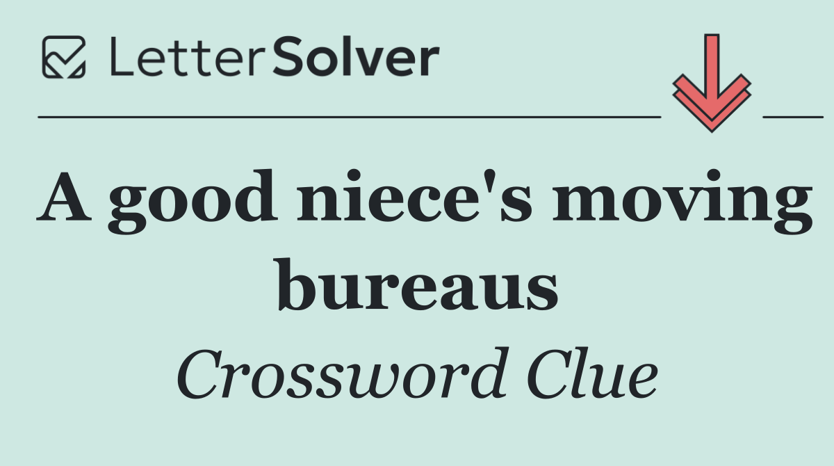 A good niece's moving bureaus