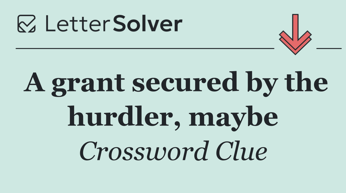 A grant secured by the hurdler, maybe